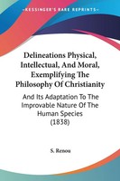 Delineations Physical, Intellectual, And Moral, Exemplifying The Philosophy...