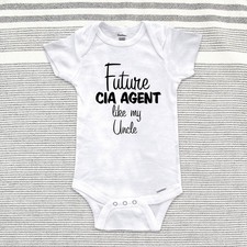 Future CIA Agent like my Uncle or Aunt  Baby Bodysuit Infant Toddler Youth Shirt