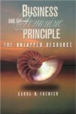 Business and the Feminine Principle: The Untapped Resource