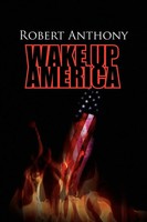 Robert Anthony | Wake Up America | Taschenbuch | Englisch (2010) | Xlibris