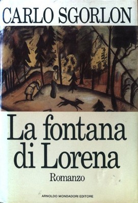 La fontana di Lorena Scrittori italiani; Sgorlon, Carlo: