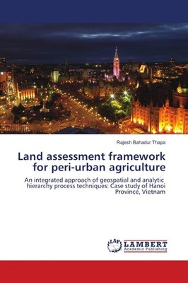 Land assessment framework for peri-urban agriculture Rajesh Bahadur Thapa