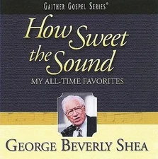 How Sweet The Sound - Music CD - George Beverly Shea -  2008-06-24 - Spring Hill