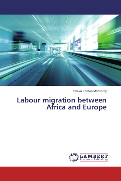 Sheku Kemoh Mansaray | Labour Migration Between Africa And Europe | Taschenbuch-image