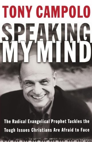 Speaking My Mind: The Radical Evangelical Prophet Tackles the  .