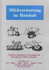 Reciclaje de leche en el hogar / Producción de mantequilla - Crema - Cuajada y queso LIBRO