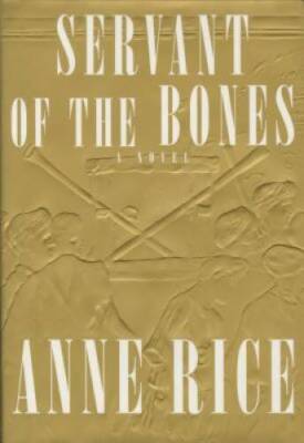 Servant of the Bones - Hardcover By Rice, Anne - GOOD