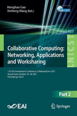 Collaborative Computing: Networking, Applications and Worksharing: 17th EAI Inte