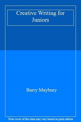 Creative Writing for Juniors,Barry Maybury- 071343175X