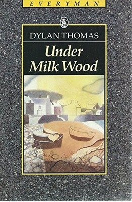 Under Milk Wood: A Play For Voices - Dylan Thomas