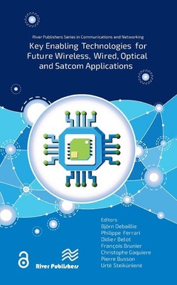 Key enabling technologies for future wireless, wired, optical and satcom applica