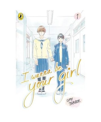 I Wanna Be Your Girl Vol. 1: A young teen manga about friendship, first loves an