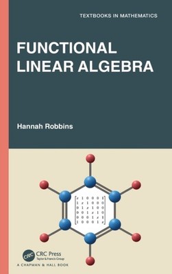 Robbins - Functional Linear Algebra - hardback or cased book - X555z