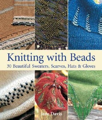 Knitting with Beads: 30 Beautiful Sweaters, Scarves, Hats & Gloves - VERY GOOD