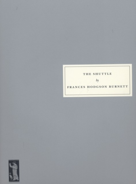 The Shuttle by Frances Hodgson Burnett (Paperback Book)