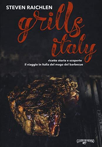 9788866411482 Steven Raichlen Grills Italy. Ricette, storie e sc... del barbecue