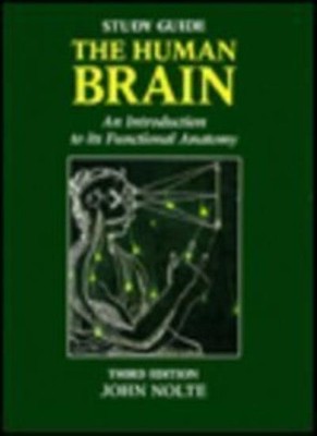 The Human Brain: Study Guide: An Introduction to Its Functional 