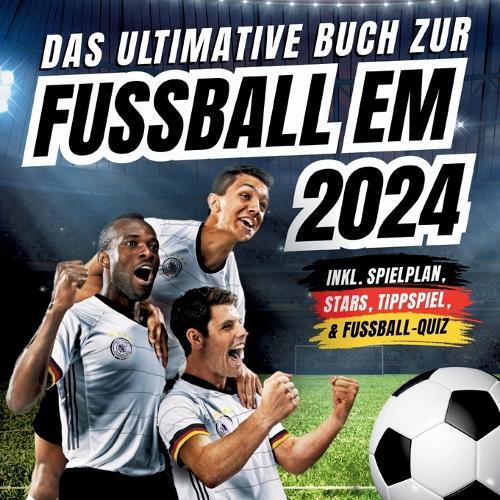 Marcel Neuer Das ultimative Buch zur Fussball EM 2024 (Tascabile)