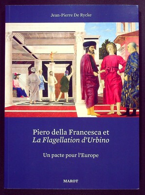 PIERO DELLA FRANCESCA ET LA FLAGELLATION D'URBINO - HISTORY DE L'ART -05/2021