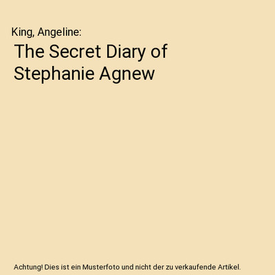 The Secret Diary of Stephanie Agnew, King, Angeline