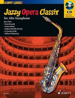Jazzy Opera Classix alto saxophone; piano ad libitum (intermediate) with CD Scho