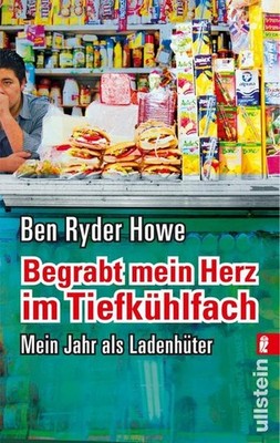 Begrabt mein Herz im Tiefkühlfach: Mein Jahr als Ladenhüter, Ben Ryder Howe