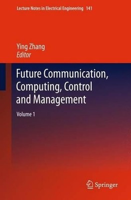 Future Communication, Computing, Control and Management by Yi... - 9783642435386