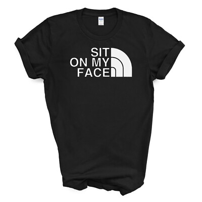 SIT ON MY FACE T Shirt