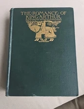 Arthur Rackham - The Romance of King Aurthur 1st Edition 1917 Hardcover Cloth