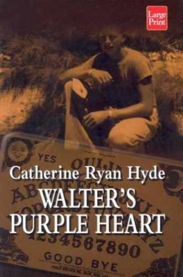 Walter's Purple Heart - Hardcover, by Hyde Catherine Ryan - Very Good u