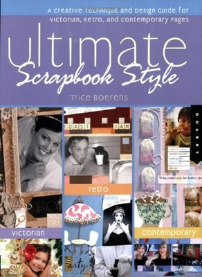 Ultimate Scrapbook Style : A Creative Technique and Design Guide