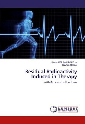 Residual Radioactivity Induced in Therapy Jamshid Soltani Nabi Pour