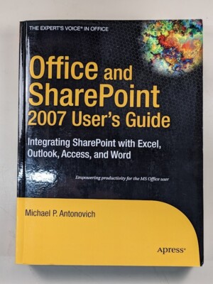 Office and SharePoint 2007 User's Guide: by Michael Antonovich Paperback Apress