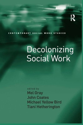 Decolonizing Social Work Mel Gray (u. a.) Taschenbuch Einband - flex.(Paperback)