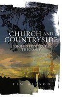 Church And Countryside Insights From Rural Theology Tim Gibson Taschenbuch 2011