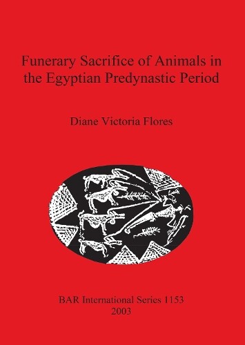Diane Victoria Funerary Sacrifice Of Animals In The Egyptian Pred