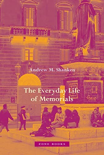 The Everyday Life of Memorials by Andrew M. Shanken - - Image 5