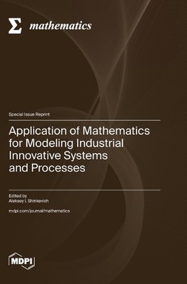 Anwendung der Mathematik zur Modellierung industrieller innovativer Systeme und Prozesse