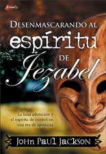 DESENMASCARANDO AL ESPIRITU DE JEZABEL (SPANISH EDITION) By John P. Jackson *VG*