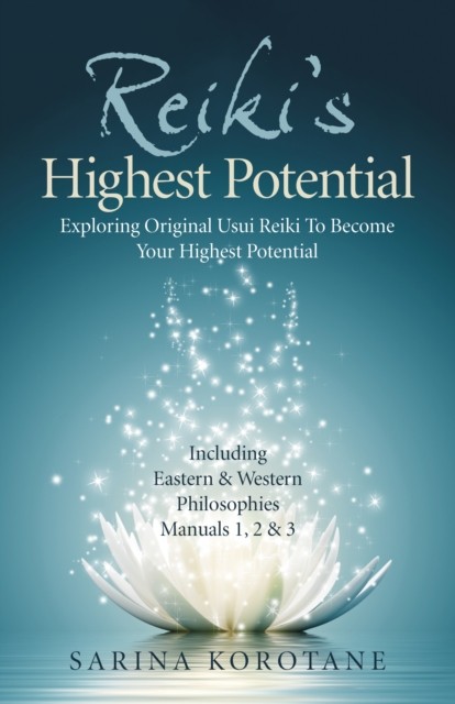 Reiki′s Highest Potential – Exploring Original Usui Reiki To Become Your - Image 7