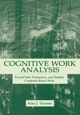 Cognitive Work Analysis Toward Safe, Productive, and Healthy Computer-Based Work