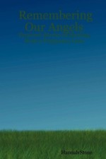 Remembering Our Angels Personal Stories of Healing from a Pregnancy Loss