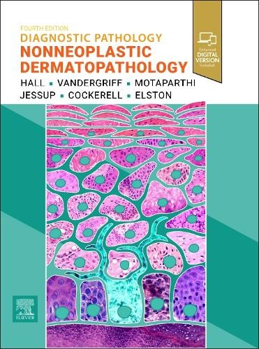 Diagnostic Pathology: Nonneoplastic Dermatopathology by Brian... - 9780443352591
