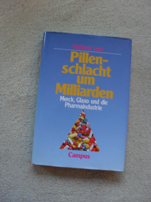 Pillenschlacht um Milliarden: Merck, Glaxo und die Pharmaindustrie Lynn, Matthew