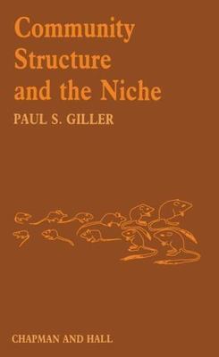 Community Structure and the Niche (Outline Studies in Ecology), , 9780412251108