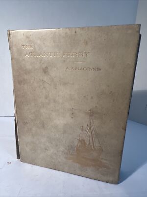 1892 The Atlantic Ferry: Its Ships, Men & Working, A. J. Maginnis - RARE