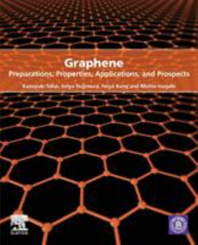 Graphene Preparations, Properties, Applications, and Prospects Takai Tsujimura