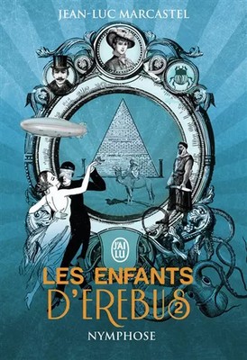 Les enfants d'Erebus, 2 : Nymphose, Jean-Luc Marcastel