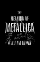 William Irwin | The Meaning Of Metallica | Taschenbuch | Englisch (2022)