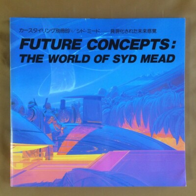 FUTURE CONCEPTS：THE WORLD OF SYD MEAD Syd Mead Future Concepts The World Of Syd Mead Book Art Illust